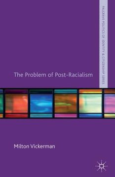 portada The Problem of Post-Racialism (en Inglés)