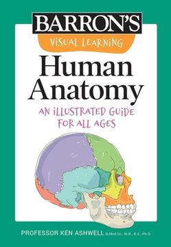 portada Visual Learning: Human Anatomy: An Illustrated Guide for all Ages (Barron'S Visual Learning) (in English)