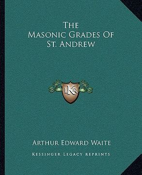 portada the masonic grades of st. andrew (in English)