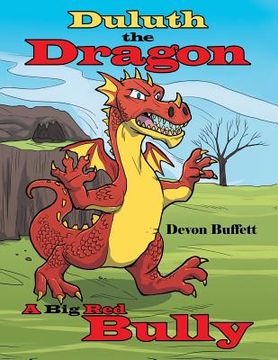 portada Duluth the Dragon: A Big Red Bully (en Inglés)