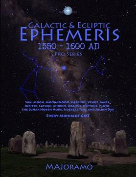 portada Galactic & Ecliptic Ephemeris 1550 - 1600 Ad (en Inglés)