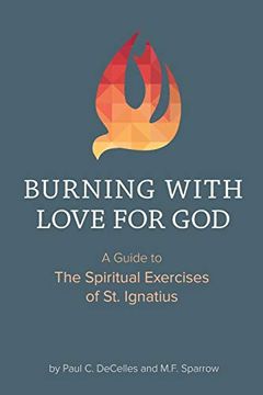 portada Burning With Love for God: A Guide to the Spiritual Exercises of st. Ignatius (en Inglés)
