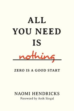 portada All You Need Is Nothing: Zero Is A Good Start (in English)