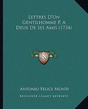 portada Lettres D'Un Gentilhomme P. A Deux De Ses Amis (1734) (en Francés)