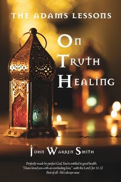 portada The Adams Lessons On Truth Healing (en Inglés)