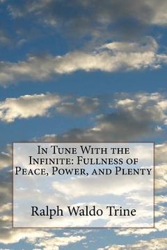 portada In Tune With the Infinite: Fullness of Peace, Power, and Plenty (en Inglés)