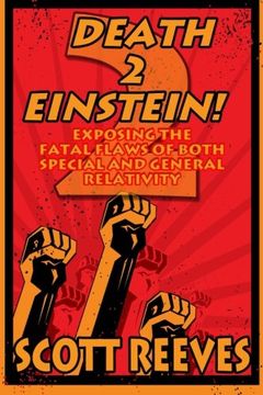 portada Death to Einstein! 2: Exposing the Fatal Flaws of Both Special and General Relativity