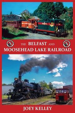 portada The Belfast and Moosehead Lake Railroad (en Inglés)