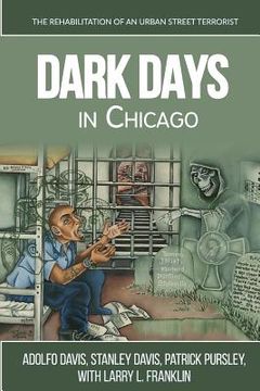 portada Dark Days In Chicago: The Rehabilitation of an Urban Street Terrorist