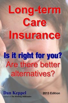 portada Long-term Care Insurance, Updated 2013 Edition: Is it right for you? Are there better alternatives?