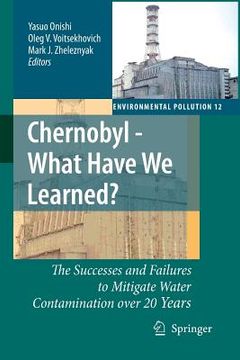 portada Chernobyl - What Have We Learned?: The Successes and Failures to Mitigate Water Contamination Over 20 Years (en Inglés)