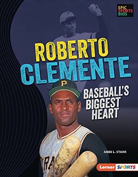 portada Roberto Clemente: Baseball'S Biggest Heart (Epic Sports Bios (Lerner ™ Sports)) 