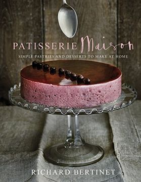 portada Patisserie Maison: The step-by-step guide to simple sweet pastries for the home baker