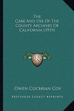 portada the care and use of the county archives of california (1919)
