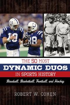 portada the 50 most dynamic duos in sports history: baseball, basketball, football, and hockey