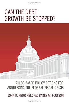 portada Can the Debt Growth Be Stopped?: Rules-Based Policy Options for Addressing the Federal Fiscal Crisis