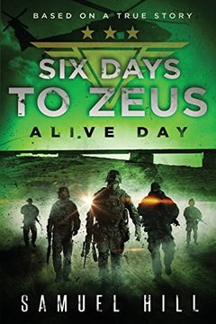 portada Six Days to Zeus: Alive day (Based on a True Story) (in English)
