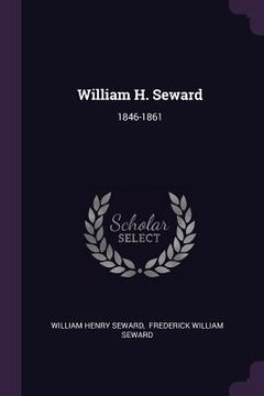 portada William H. Seward: 1846-1861 (en Inglés)