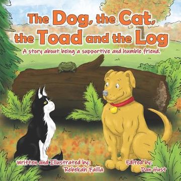 Libro The Dog, the Cat, the Toad and the Log: A Story About Being