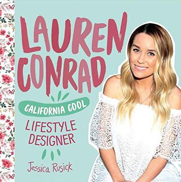 portada Lauren Conrad: California Cool Lifestyle Designer (Fashion Figures) 
