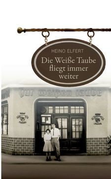 portada Die Weiße Taube fliegt immer weiter (in German)