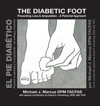 portada The Diabetic Foot: Preventing Loss and Amputation A Pictorial Approach / El pie diabético: Prevenir la pérdida y la amputación Un enfoque (en Inglés)