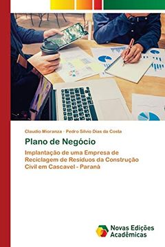 portada Plano de Negócio: Implantação de uma Empresa de Reciclagem de Resíduos da Construção Civil em Cascavel - Paraná (en Portugués)