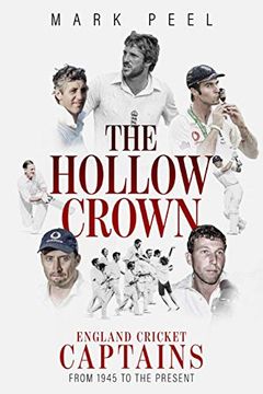 portada The Hollow Crown: England Cricket Captains from 1945 to the Present (in English)