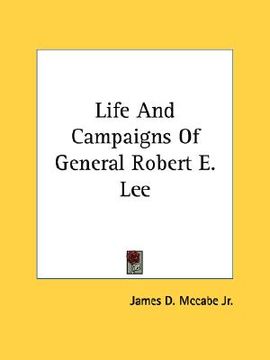 portada life and campaigns of general robert e. lee (en Inglés)