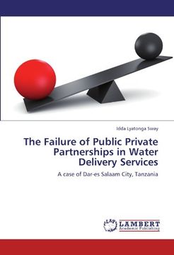 portada The Failure of Public Private Partnerships in Water Delivery Services: A case of Dar-es Salaam City, Tanzania