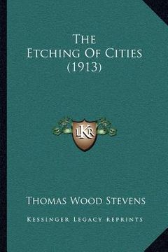 portada the etching of cities (1913) (en Inglés)