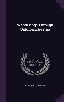 portada Wanderings Through Unknown Austria (in English)