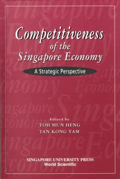 portada Competitiveness of the Singapore Economy: A Strategic Perspective (en Inglés)