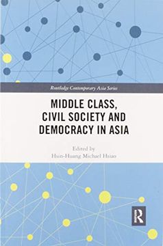 portada Middle Class, Civil Society and Democracy in Asia (Routledge Contemporary Asia Series) 