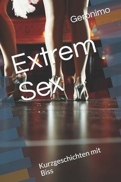 portada Extrem Sex: Kurzgeschichten mit Biss (in German)