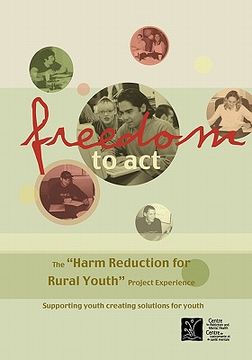 portada freedom to act: the "harm reduction for rural youth" project experience (en Inglés)