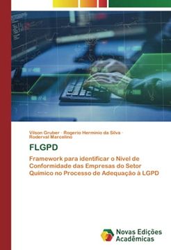 portada Flgpd: Framework Para Identificar o Nível de Conformidade das Empresas do Setor Químico no Processo de Adequação à Lgpd (en Portugués)