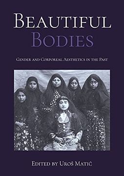 portada Beautiful Bodies: Gender and Corporeal Aesthetics in the Past (en Inglés)
