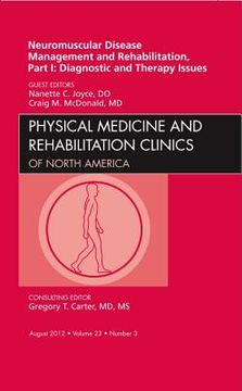 portada Neuromuscular Disease Management and Rehabilitation, Part I: Diagnostic and Therapy Issues, an Issue of Physical Medicine and Rehabilitation Clinics: (en Inglés)