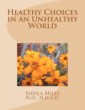 portada healthy choices in an unhealthy world (en Inglés)