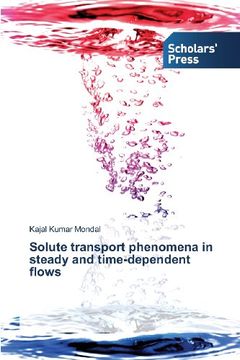 portada Solute transport phenomena in steady and time-dependent flows