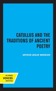 portada Catullus and the Traditions of Ancient Poetry: 9 (Sather Classical Lectures) (en Inglés)
