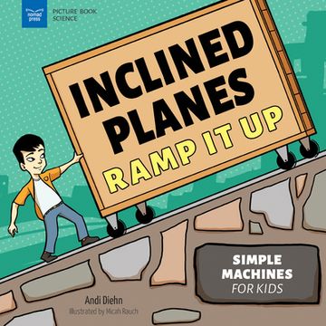 portada Inclined Planes Ramp it up: Simple Machines for Kids (en Inglés)