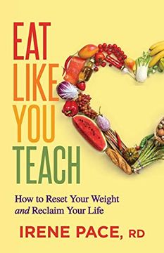portada Eat Like you Teach: How to Reset Your Weight and Reclaim Your Life (en Inglés)