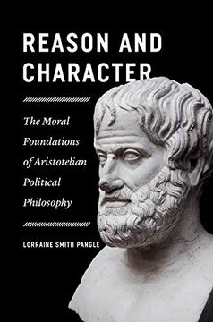 portada Reason and Character – the Moral Foundations of Aristotelian Political Philosophy (en Inglés)