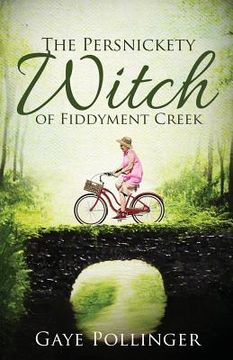 portada The Persnickety Witch of Fiddyment Creek (en Inglés)