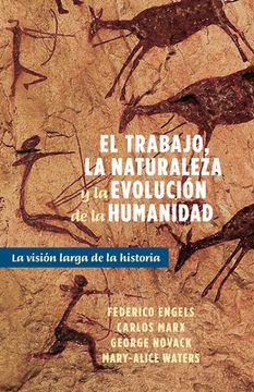 portada El Trabajo, la Naturaleza y la Revoluciã â³n de la Humanidad: La Visiã â³n Larga de la Historia (Spanish Edition) Paperback