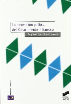 portada LA RENOVACIÓN POÉTICA DEL RENACIMIENTO AL BARROCO (in Spanish)