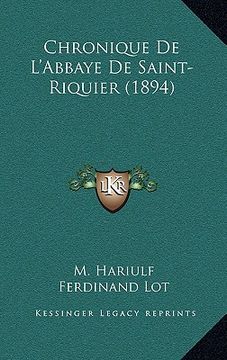 portada Chronique De L'Abbaye De Saint-Riquier (1894) (en Francés)