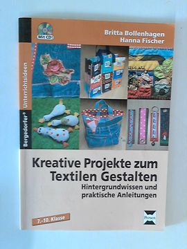 portada Kreative Projekte zum Textilen Gestalten: Hintergrundwissen und Praktische Anleitungen (7. Bis 10. Klasse) (en Alemán)